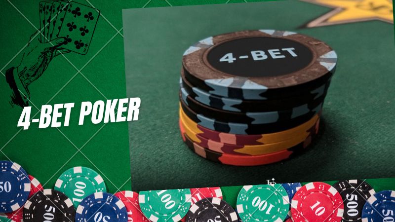 4-bet Poker là gì? Kinh nghiệm chơi 4bet nâng cao tỷ lệ thắng