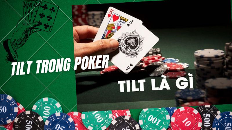 Tilt trong Poker - Chiến thuật đối mặt và phục hồi tâm lý