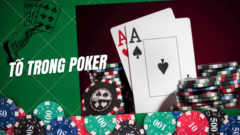 Tố trong Poker là gì? Tuyệt kỹ Raise bài trong Poker chuẩn