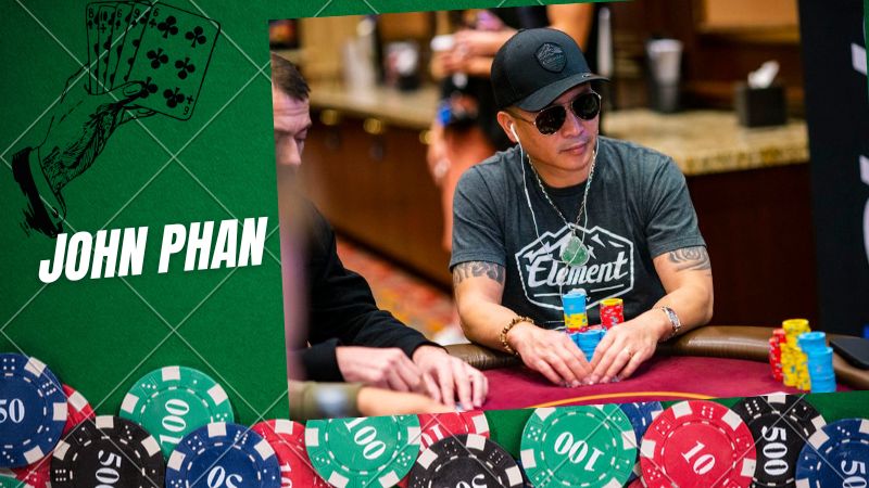 John Phan: Người chơi Poker người Mỹ gốc Việt nổi tiếng