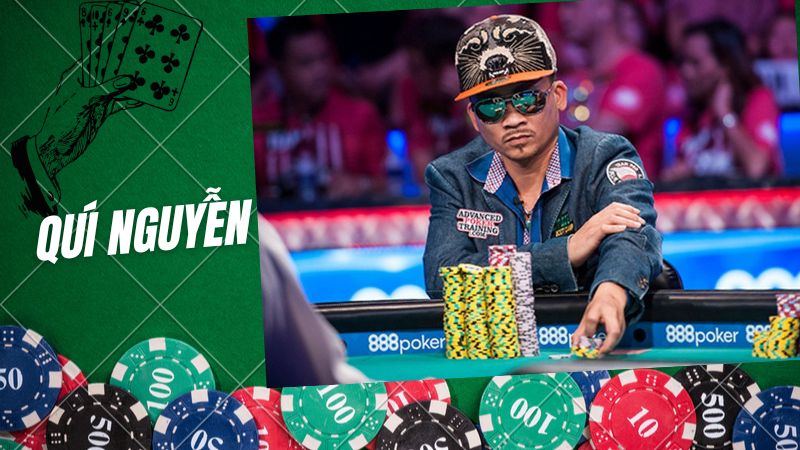 Quí Nguyễn: Thông tin về thần bài Poker chuyên nghiệp Thế giới