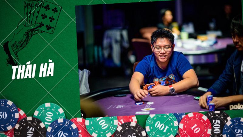 Thái Hà: Thông tin hành trình Poker của tay chơi chuyên nghiệp