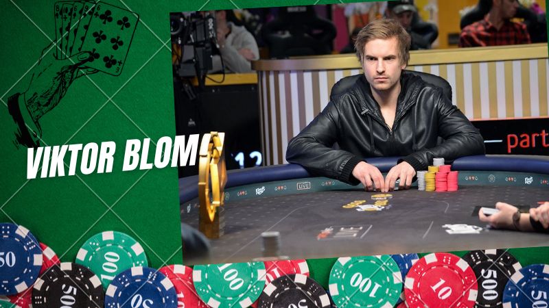 Viktor Blom - Triệu phú Thụy Điển chơi Poker nổi tiếng